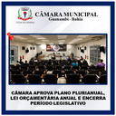 CÂMARA APROVA PLANO PLURIANUAL, LEI ORÇAMENTÁRIA ANUAL E ENCERRA PERÍODO LEGISLATIVO