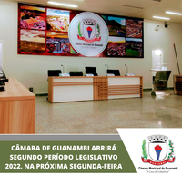 CÂMARA DE GUANAMBI ABRIRÁ SEGUNDO PERÍODO LEGISLATIVO 2022, NA PRÓXIMA SEGUNDA-FEIRA