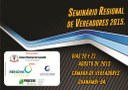 Câmara promove Seminário Regional de Vereadores