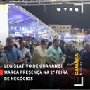 LEGISLATIVO DE GUANAMBI MARCA PRESENÇA NA 2º FEIRA DE NEGÓCIOS