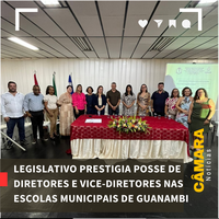 LEGISLATIVO PRESTIGIA POSSE DE DIRETORES E VICE-DIRETORES NAS ESCOLAS MUNICIPAIS DE GUANAMBI