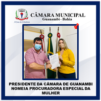 PRESIDENTE DA CÂMARA DE GUANAMBI NOMEIA PROCURADORA ESPECIAL DA MULHER