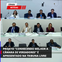 PROJETO "CONHECENDO MELHOR A CÂMARA DE VEREADORES" É APRESENTADO NA TRIBUNA LIVRE