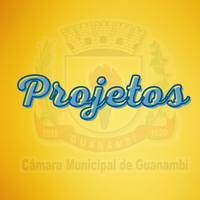 PROJETOS APROVADOS NA CÂMARA DE GUANAMBI NO 2º SEMESTRE DE 2020.