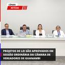 PROJETOS DE LEI SÃO APROVADOS EM SESSÃO ORDINÁRIA DA CÂMARA DE VEREADORES DE GUANAMBI