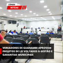 VEREADORES DE GUANAMBI APROVAM PROJETOS DE LEI VOLTADOS À GESTÃO E GARANTIAS MUNICIPAIS