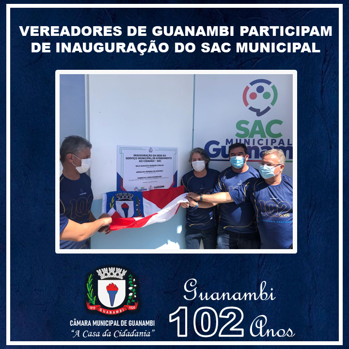 VEREADORES DE GUANAMBI PARTICIPAM DE INAUGURAÇÃO DO SAC MUNICIPAL