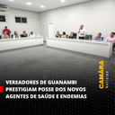 VEREADORES DE GUANAMBI PRESTIGIAM POSSE DOS NOVOS AGENTES DE SAÚDE E ENDEMIAS